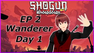 Shogun Showdown  EP 2 Day 1 Wanderer [upl. by Calder]