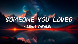 Someone You Loved Lyrics  Lewis Capaldi  Scotland [upl. by Anayra]