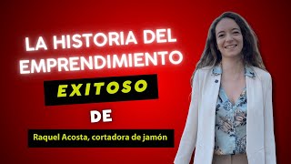 Entrevista a Raquel Acosta mujer pionera en el mundo del jamón [upl. by Octave]