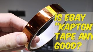 How Good Is Cheap Kapton Tape From eBay [upl. by Conrado631]