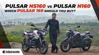 Which Pulsar 160 Should You Buy  Bajaj Pulsar N160 vs Pulsar NS160 Comparison Review  BikeWale [upl. by Hcone987]