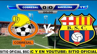 COBRESAL VS BARCELONA EN VIVO COPA LIBERTADORES 2024 [upl. by Atterual]