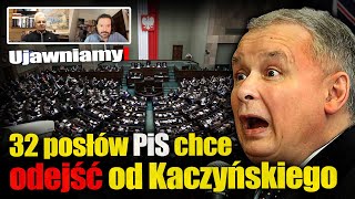 Ujawniamy 32 posłów PiS chce odejść od Kaczyńskiego Nie wierzą w PiS i Kaczyńskiego [upl. by Reyem]