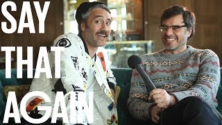 Jemaine Clement amp Taika Waititi  Say That Again [upl. by Gerda681]