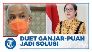 Duet GanjarPuan Digadang Menjadi Solusi Hindari Perpecahan Kader PDIP [upl. by Haile]