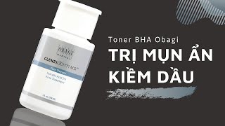 Review Toner Trị Mụn Ẩn Obagi BHA [upl. by Aneek296]