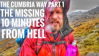 The Cumbria Way part 1 the missing 10 minutes from hell [upl. by Cyrilla]