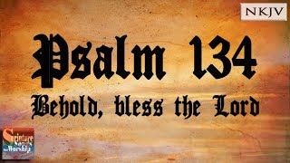 Psalm 134 Song NKJV quotBehold Bless the LORDquot Grace Soon [upl. by Goldy]