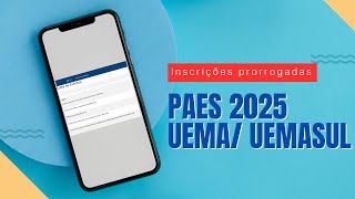 Inscrições do PAES 2025 UEMAUEMASUL prorrogadas [upl. by Lehte]