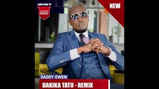 DADDY OWEN  DAKIKA TATU REMIX [upl. by Cestar414]