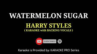 Harry Styles  Watermelon Sugar  KARAOKE with BACKING VOCALS [upl. by Nahaj]