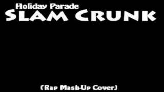 Holiday Parade  Slam Crunk [upl. by Egide841]