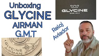 Unboxing Reloj GLYCINE AIRMAN ✈ Glycine GMT automático Aviador ✈ [upl. by Tucker]