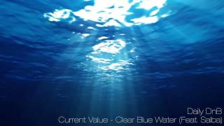 Current Value  Clear Blue Water ft Saiba  HD Sound [upl. by Keyte]