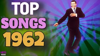 Top Songs of 1962  Hits of 1962 [upl. by Waly]