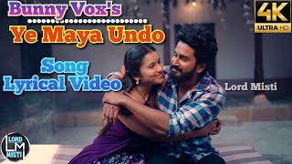 Ye Maya Undo Lyrical Video Songyemayaundo Bunnyvox lyrics song lyrical music musicvideo yt [upl. by Littell170]