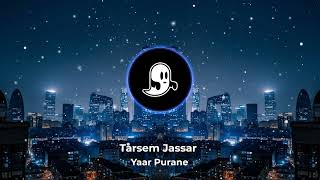 Yaar Purane Slowed and Reverb  Tarsem Jassar  Gill Saab  Latest Punjabi Song 2024 [upl. by Noffets570]