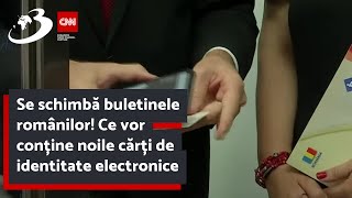 Se schimbă buletinele românilor Ce vor conține noile cărți de identitate electronice [upl. by Aineval808]