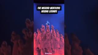 The Weeknd mentions Ariana Grande after performing Save Your Tears arianagrande theweeknd [upl. by Rabjohn]