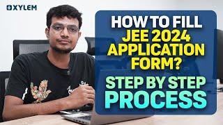 How To Fill JEE 2024 Application Form  Step By Step Process  Xylem JEEnius [upl. by Placido]