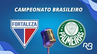 🔴 Fortaleza x Palmeiras  Brasileiro  26112023  Ulisses Costa e Mauro Beting [upl. by Milon]