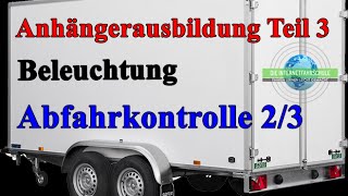 Anhängerausbildung  Abfahrtkontrolle Teil 23  Beleuchtung  Fahrstunde  Prüfungsfahrt [upl. by Miah492]