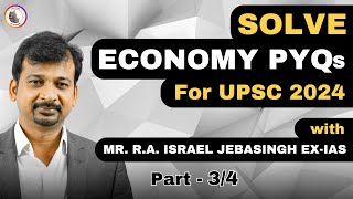 Mastering UPSC Economy  Solve PYQs with ExIAS Officer Mr Israel Jebasingh ex IAS  Part 34 [upl. by Suivatna704]