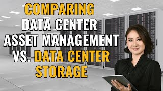 Comparing Data Center Asset Management vs Data Center Storage [upl. by Htenaj599]