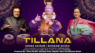 Tillana  Story Of Lord Krishna  Aruna Sairam  Bickram Ghosh  Jaya Seal Ghosh  Eternal Sounds [upl. by Ilyssa]