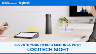 Elevate your hybrid meetings with Logitech Sight [upl. by Sclater844]