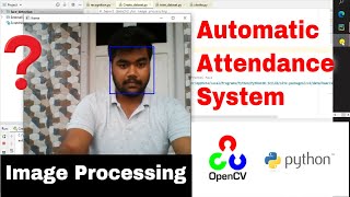 Automatic attendance system using python and image processing  PythonOpenCVExcel file [upl. by Nedyah]