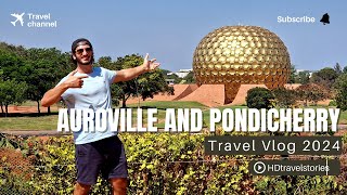 Exploring Auroville And Pondicherry  Travel Vlog 2024 [upl. by Cairistiona]