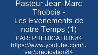 Pasteur JeanMarc Thobois  Les Evenements de Notre Temps 1 [upl. by Eradis198]