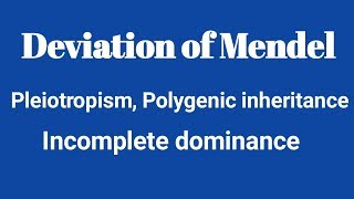 Deviation of Mendel Pleiotropism Polygenic inheritance codominace Heredity part 6 Naina Goswami [upl. by Selokcin]