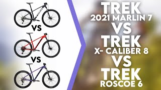 Trek Marlin 7 2021 Vs Trek X Caliber 8 Vs Trek Roscoe 6  Which One Is Better [upl. by Anayeek556]