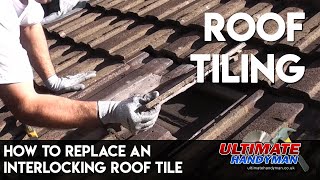 How to replace an interlocking roof tile [upl. by Huldah691]