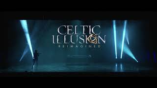 Celtic Illusion Reimagined 2022 [upl. by Adnoyek899]