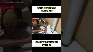 CARA MEMBUAT FILTER AIR  PART 12 tutorial diy caramembuatfilterair fyp viral trending reels [upl. by Stillas847]