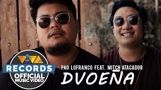 Pao Lofranco feat Mitch Atacador — Dvoeña Official Music Video [upl. by Ainotal]