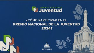 ¿Cómo participar en el Premio Nacional de la Juventud 2024 del Ministerio de la Juventud [upl. by Ardnait]