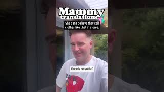 Irish Mammy Translations Clothes Edition  Jarlath Regan Comedy [upl. by Indihar]