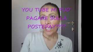 YOU TUBE PUO PAGARMI SULLA POSTEPAY [upl. by O'Donoghue]