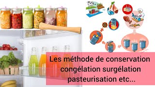 Les méthodes de conservation la congélation la surgélation il a réfrigération la pasteurisation [upl. by Bowers]