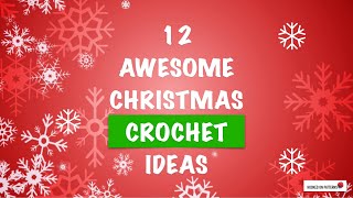 AWESOME CHRISTMAS CROCHET IDEAS  12 FESTIVE CROCHET PATTERNS [upl. by Airdnaz]