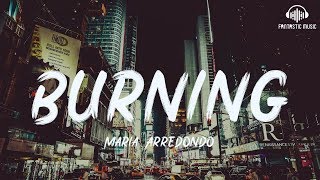 Maria Arredondo  Burning  lyric [upl. by Ardnahc]