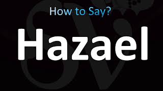 How to Pronounce Hazael BIBLE [upl. by Yantruoc758]