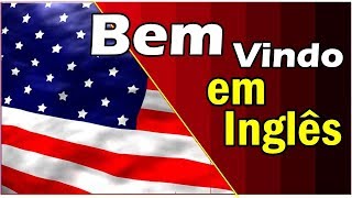 Como escrever bem vindo em inglês [upl. by Sacram]