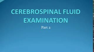 CSF Cerebrospinal fluid examination Part 2 [upl. by Pinkerton]