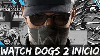 WATCH DOGS 2 VIDEO 1Gameplay do inícioPTBRXBOX ONE [upl. by Apul255]