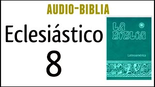 ECLESIÁSTICO SIRÁCIDES 8 BIBLIA CATÓLICA [upl. by Kakalina103]